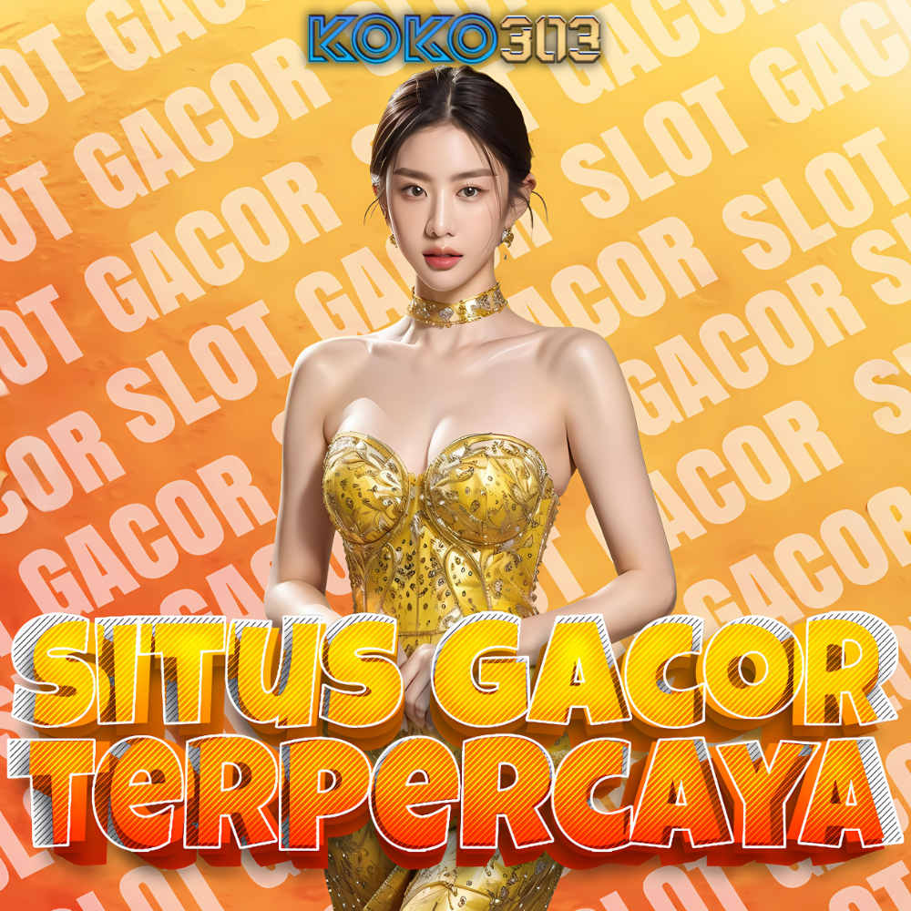 KOKO303 $Link Situs Gacor Terpercaya, JEPE Anti Zonk!